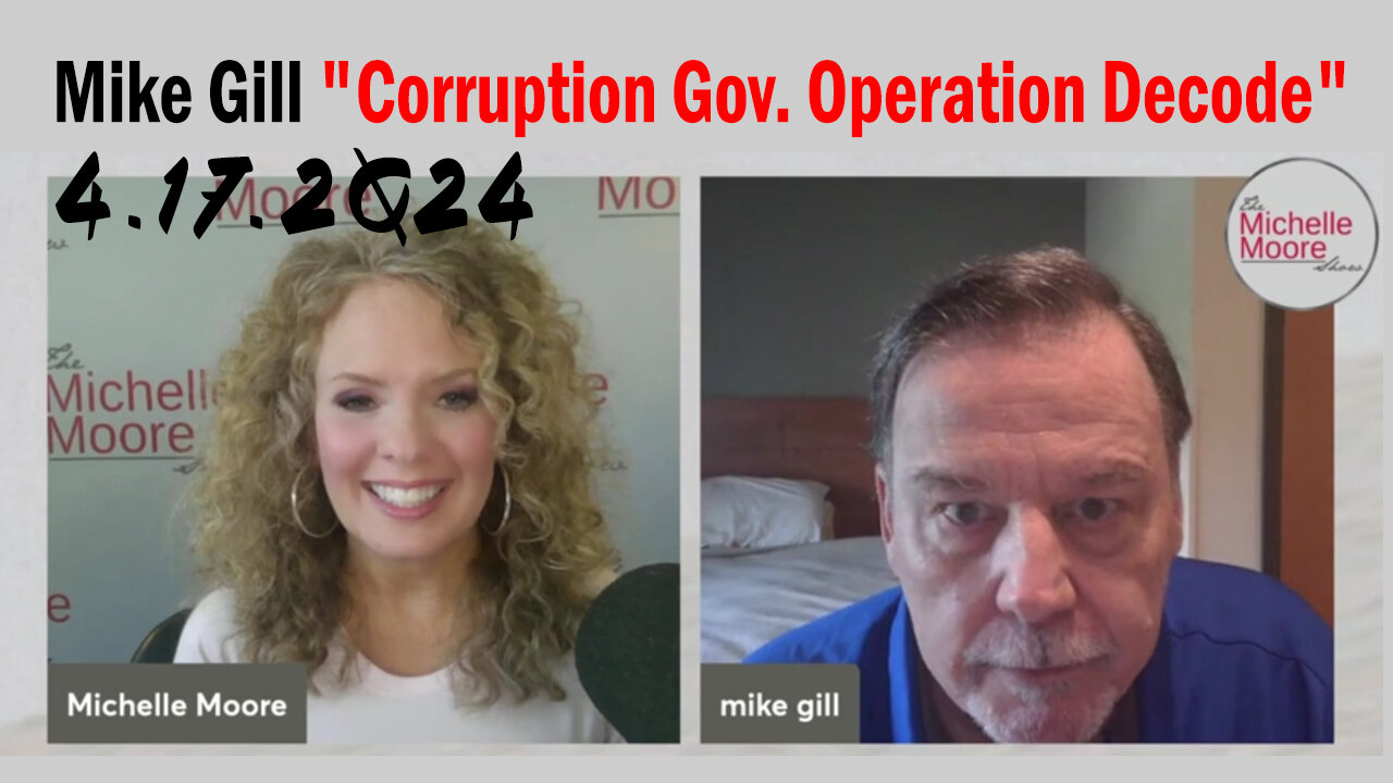 Mike Gill GREAT "Corruption Gov. Operation Decode"