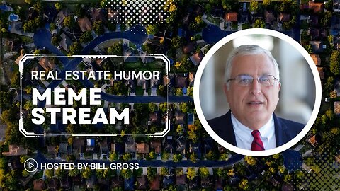 Real Estate Humor Meme Stream | June 21st, 2023