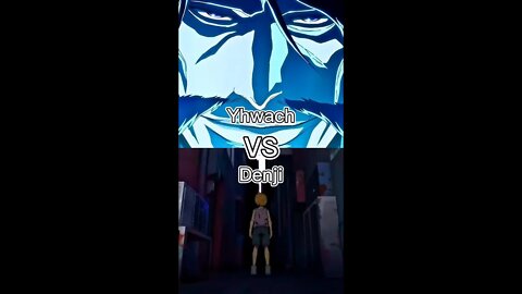 Yhwach vs Denji who is stronger ? #yhwach #denji #bleach #chainsawman #vs #bankai #ichigo#fyp#anime