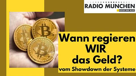 Wann regieren WIR das Geld? vom Showdown der Systeme