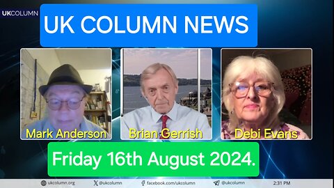 UK Column News - Friday 16th August 2024.