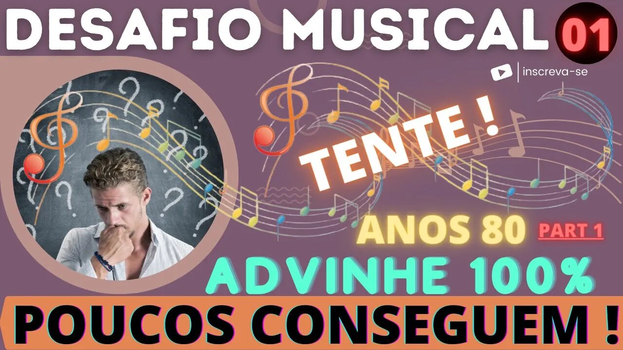 🏆🎤 DESAFIO MUSICAL - POUCOS CONSEGUEM ACERTAR 100% - ANOS 80 PARTE 01 🏆🎤