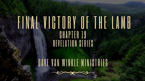 Final Victory of The Lamb | Revelation 19