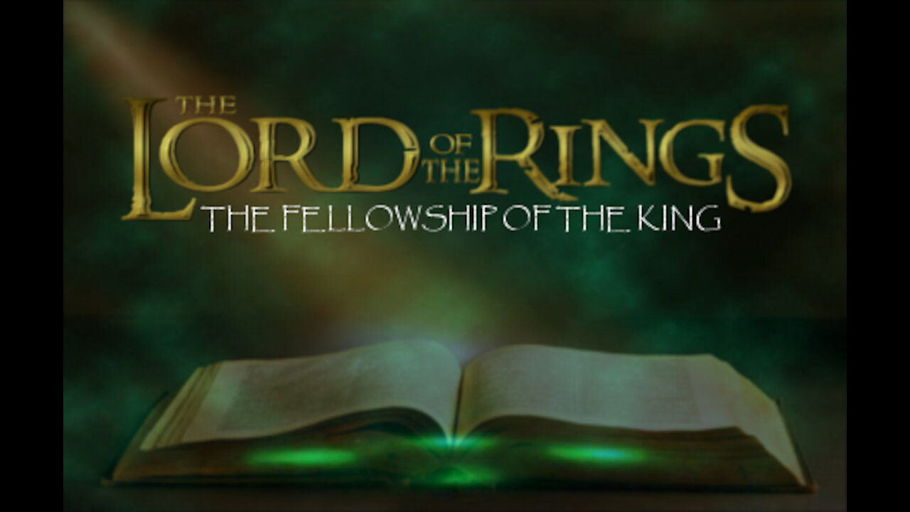The Lord of the Rings Part 1: The Fellowship of the King (8/4/19)