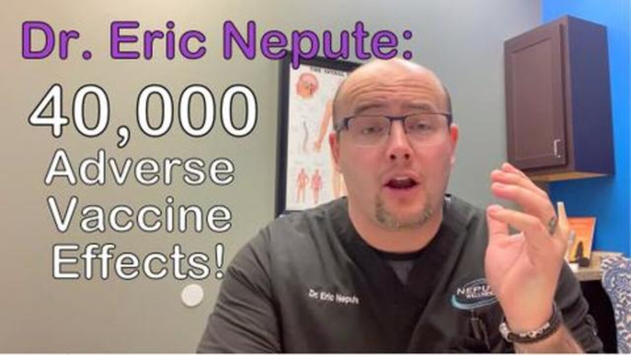 Dr Eric A Nepute 40,000 Adverse Vaccine Effects