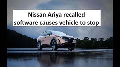 Nissan Ariya recalled due to software slowing it down