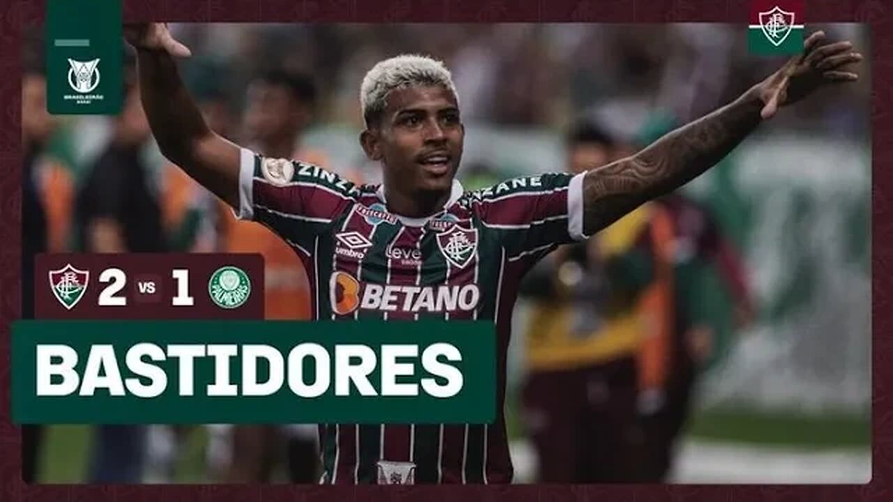 FLUTV - BASTIDORES - FLUMINENSE 2 X 1 PALMEIRAS - CAMPEONATO BRASILEIRO 2023