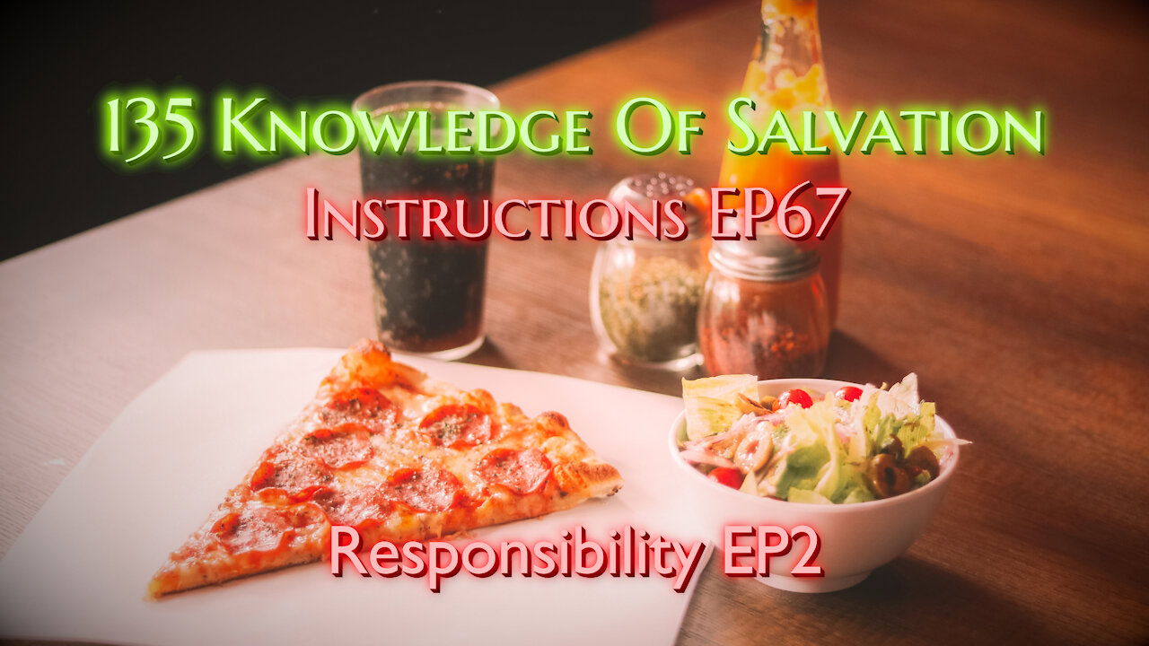 135 Knowledge Of Salvation - Instructions EP67 - Responsibility EP2