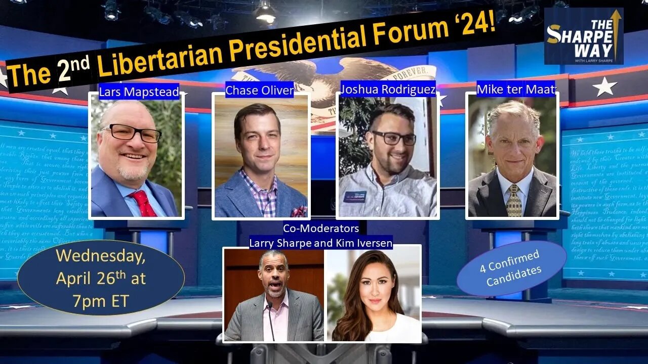 2nd Libertarian Party Presidential Forum '24! Co-moderated by Larry Sharpe & Kim Iversen!