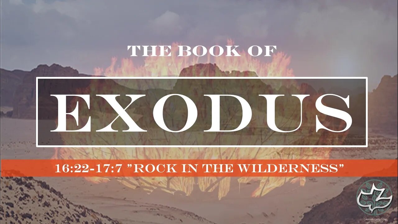 Exodus 16:22-17:7 "The Rock in the Wilderness"