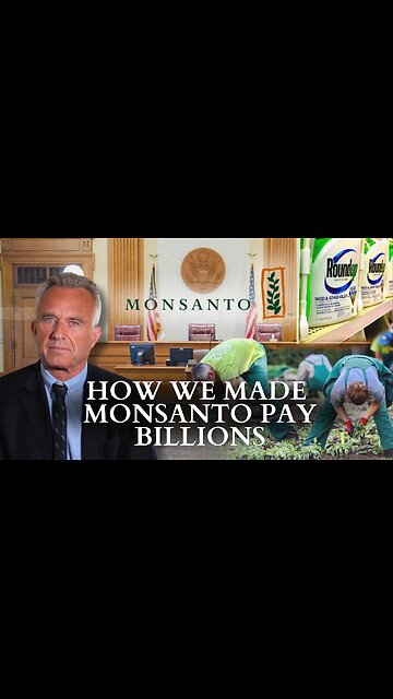 RFK Jr.: How I Got Monsanto To Pay Billions