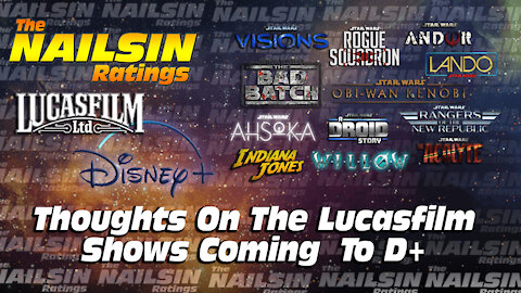 The Nailsin Ratings: Lucasfilm's New Projects For D+