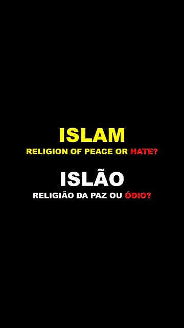 ISLAM - RELIGION OF PEACE OR HATE? * ISLÃO - RELIGIÃO DA PAZ OU DO ÓDIO?