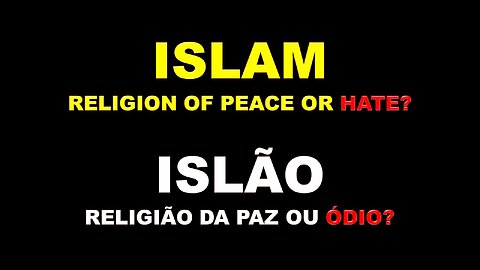 ISLAM - RELIGION OF PEACE OR HATE? * ISLÃO - RELIGIÃO DA PAZ OU DO ÓDIO?