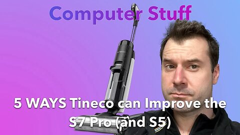 5 Ways Tineco Can Improve the Tineco S7 Pro (and other Tinecos)
