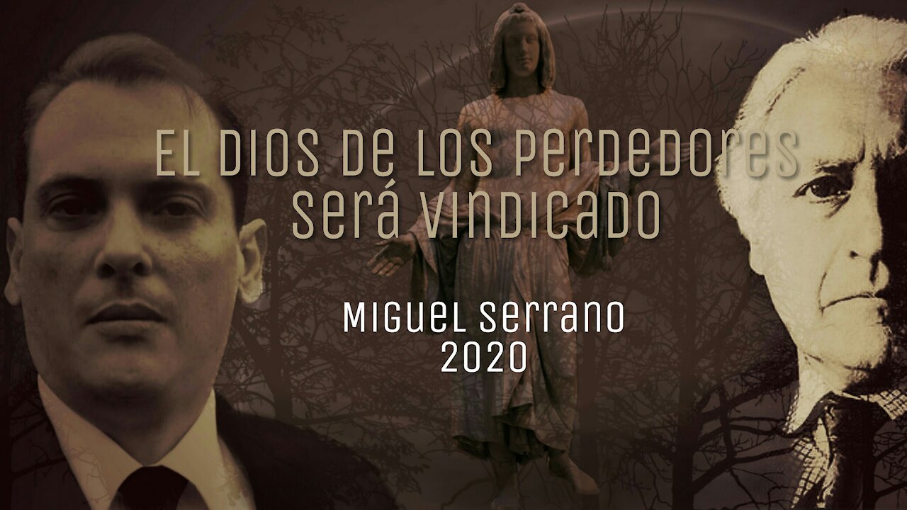 Miguel Serrano - El Dios de los Perdedores será Vindicado [El Cordón Dorado, 1978]