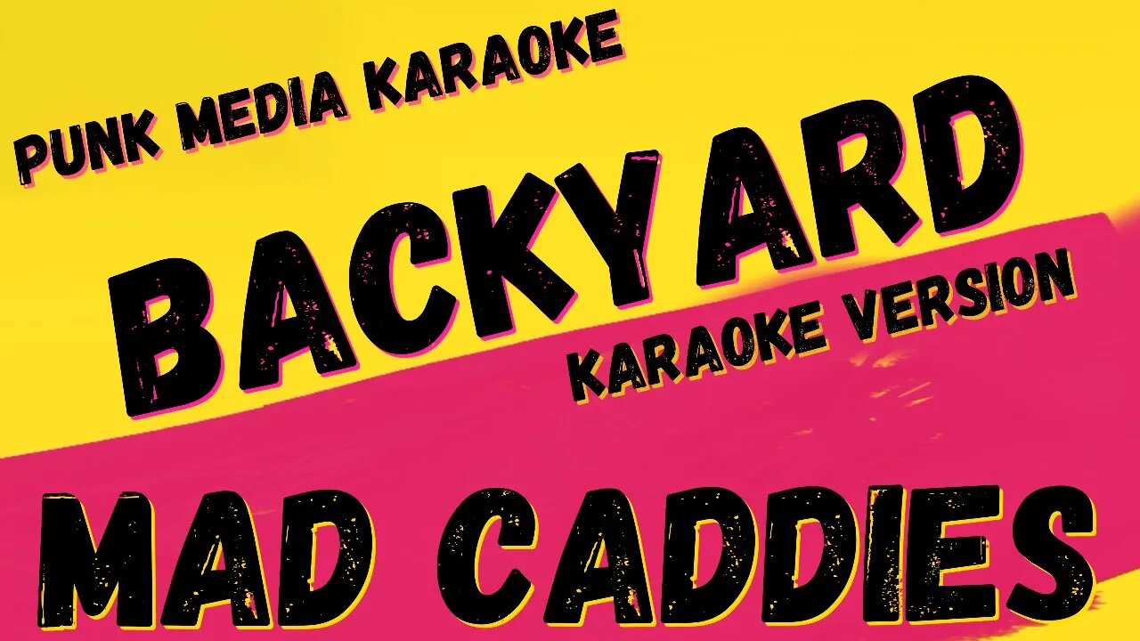 MAD CADDIES ✴ BACKYARD ✴ KARAOKE INSTRUMENTAL ✴ PMK