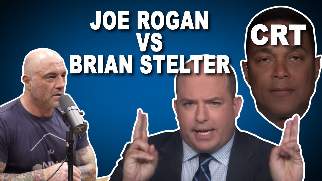 Joe Rogan vs Brian Stelter - Don Lemon at it again?