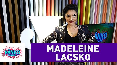 Madeleine Lacsko - Pânico - 21/10/16