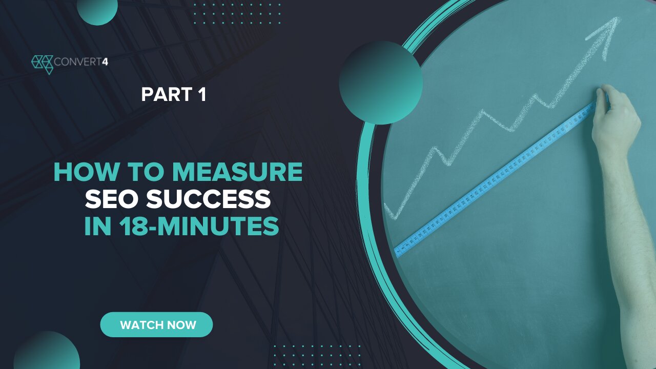 How to Measure SEO Success in 18 Minutes (Part 1)