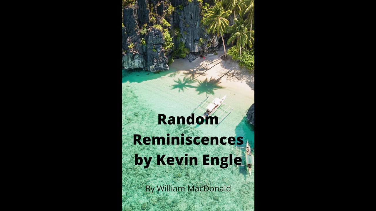 Articles and Writings by William MacDonald. Random Reminiscences by Kevin Engle