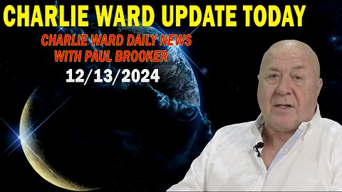 CHARLIE WARD UPDATE TODAY Dec 13: "CHARLIE WARD DAILY NEWS WITH PAUL BROOKER"