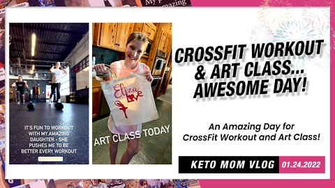 An Awesome Day For CrossFit Workout and Art Class!| Keto Mom Vlog