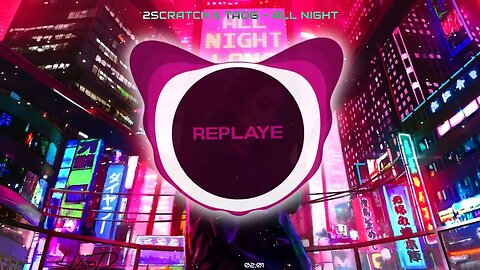 2Scratch & TAOG - All Night | Replaye