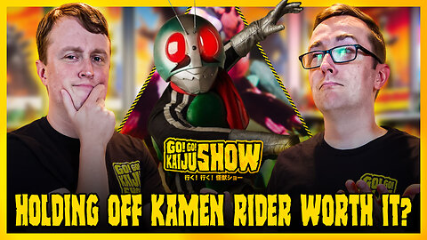 Holding Off Kamen Rider Worth It? | Go! Go! Kaiju Show #203