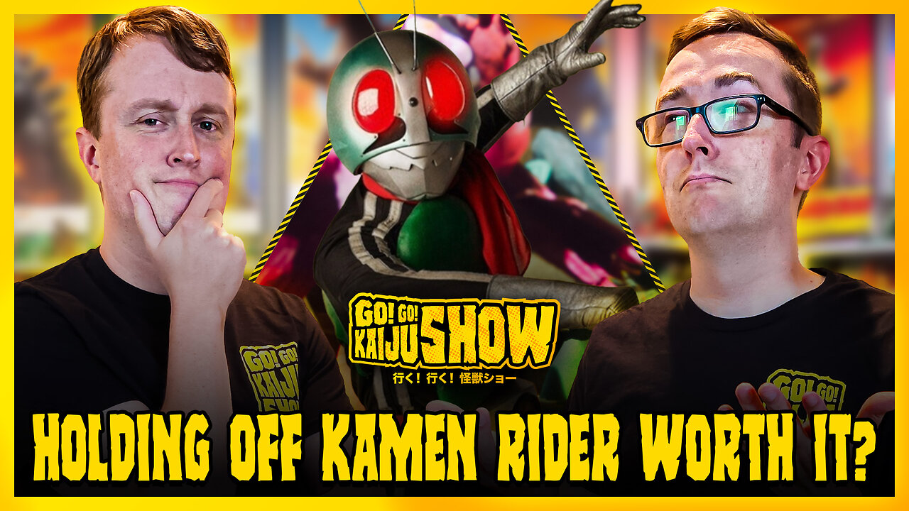 Holding Off Kamen Rider Worth It? | Go! Go! Kaiju Show #203