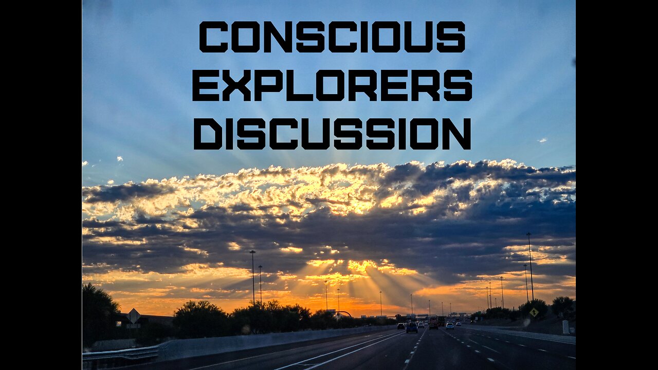 Discussion with Conscious Explorers