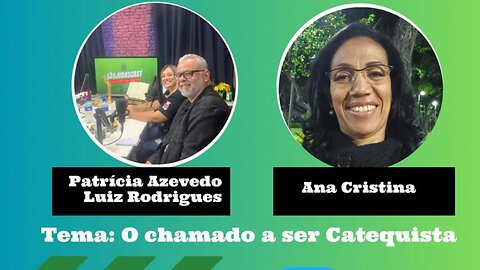 O chamado a ser Catequista com Ana Cristina