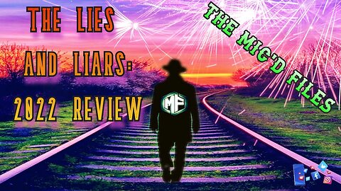 The Mic'd Files: Lies and Liars 2022