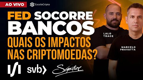 FED socorre os bancos! Quais os impactos nas criptomoedas?