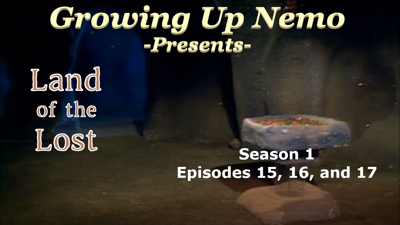 Growing Up Nemo: Land of the Lost S01 E15, 16, 17