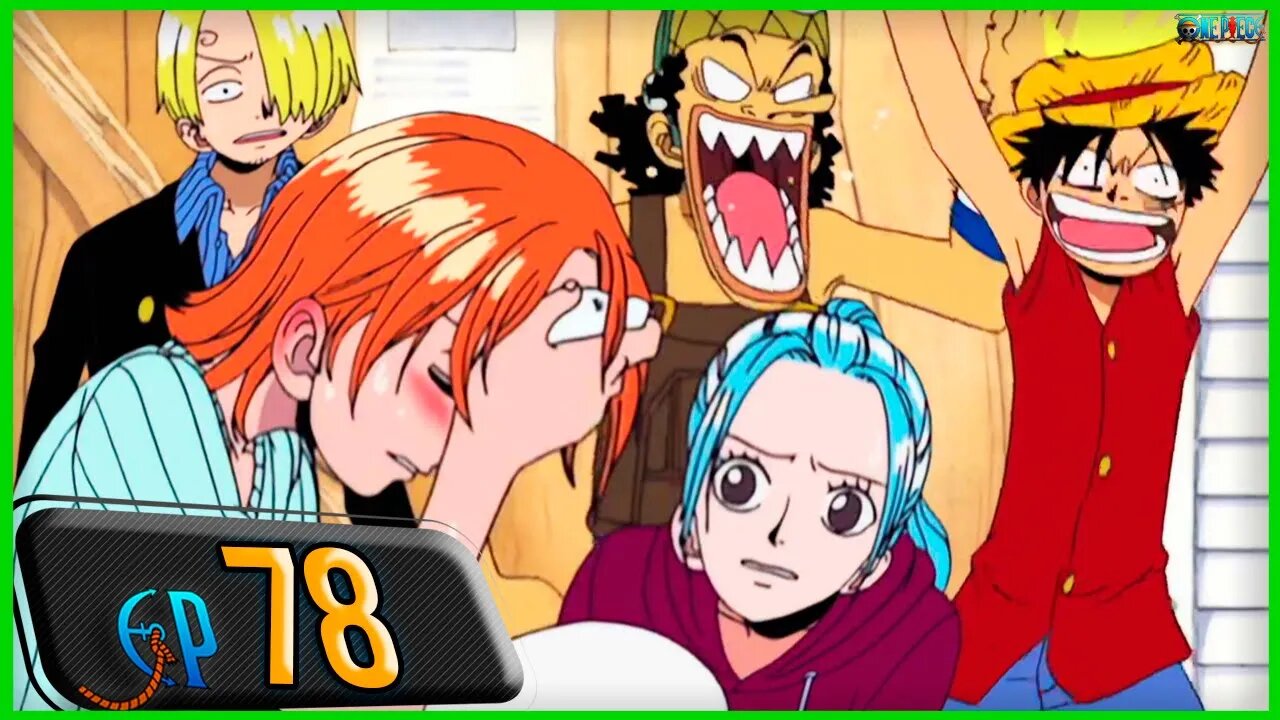 A NAMI ESTÁ DOENTE? PARA ALÉM DO MAR COM NEVE! (RESUMO ONE PIECE EP 78)