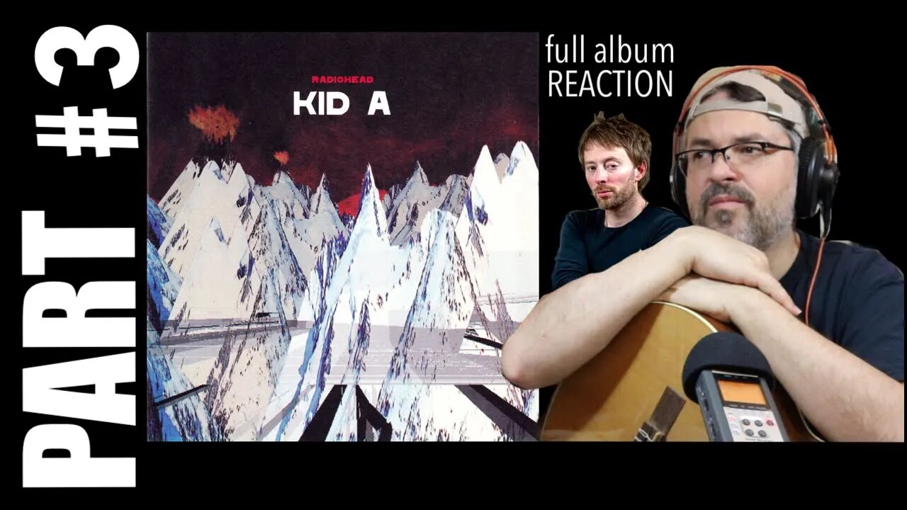 pt3 Radiohead Kid A Reaction | Full Album | Tracks 7-8