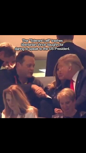 Libtards attacks Vince Vaughn for talking to Trump at LSU-Clemson championship game
