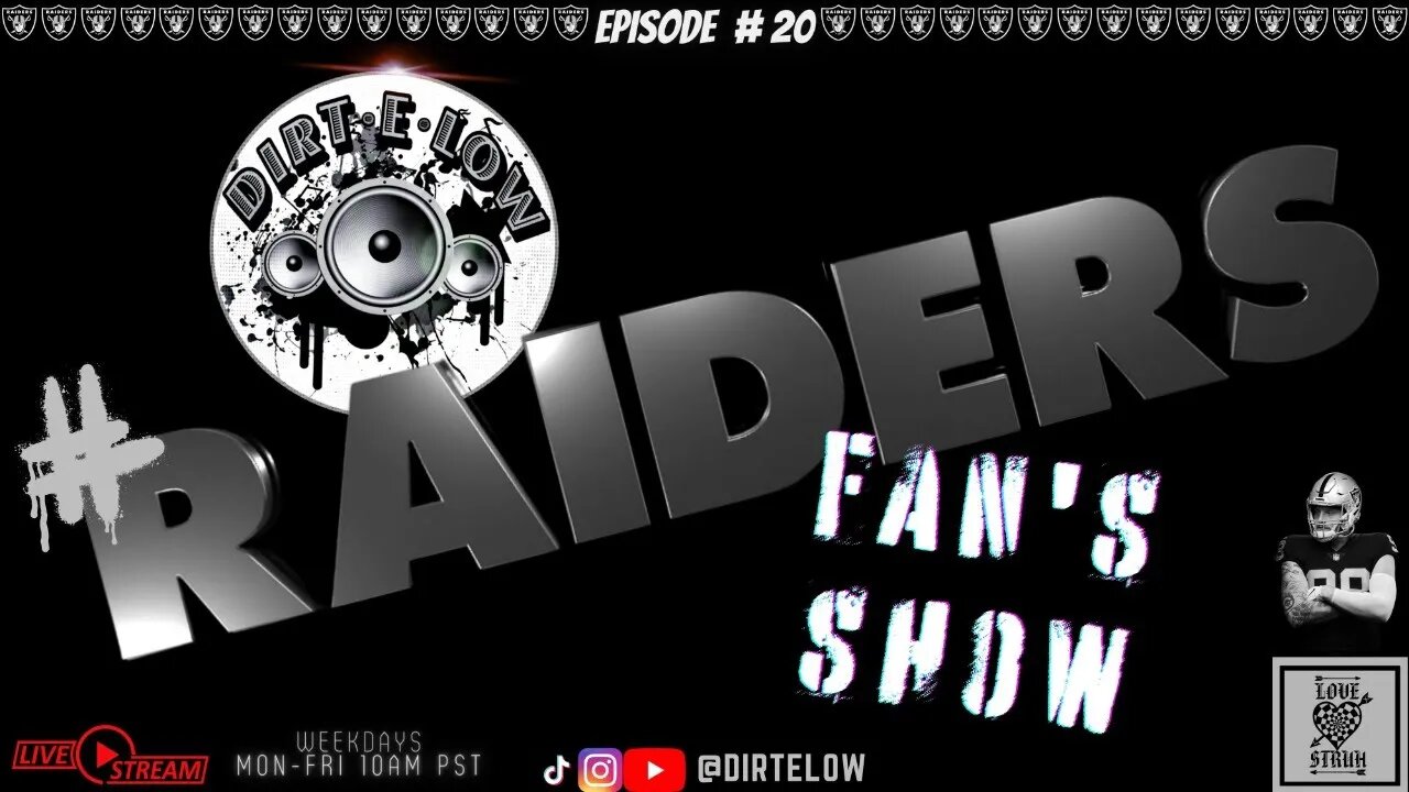 #DirtELow's #Raiders Fan Show!!!! Episode #20