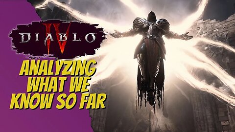 Analyzing the Diablo 4 - What We Know So Far