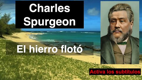 El hierro flotó. Devocional de hoy Charles Spurgeon. 2 Reyes 6,6