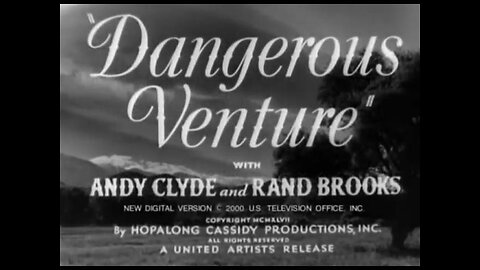 Dangerous Venture (1947) B&W Western starring William Boyd as Hopalong Cassidy