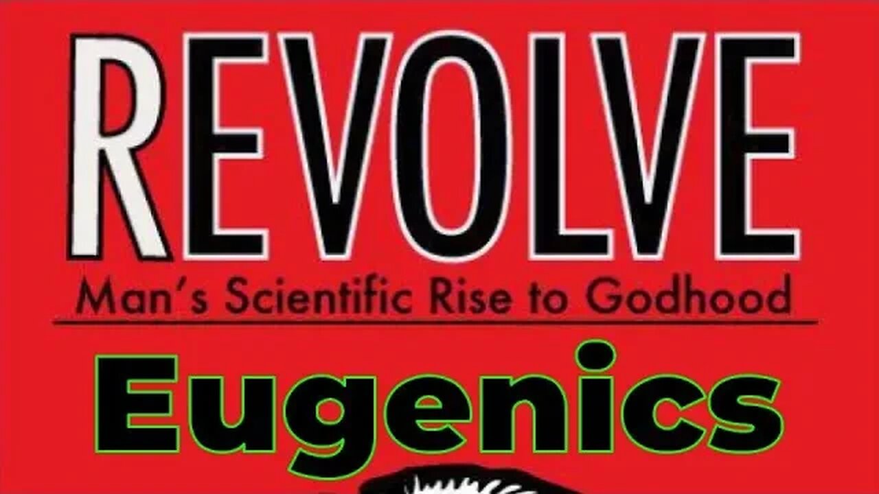 Aaron Franz – Revolve – Man’s Scientific Rise to Godhood – Chapter 6.1 – Eugenics