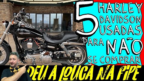 Deu a LOUCA na FIPE: 5 Harley Davidson USADAS para NÃO SE COMPRAR