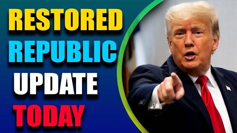 RESTORED REPUBLIC VIA A GCR TODAY UPDATE AS OF MAY - TRUMP NEWS