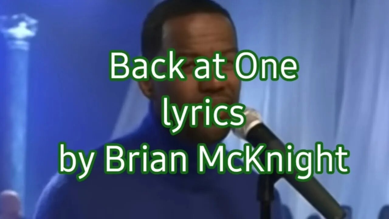 Back at One (lyrics) by Brian McKnight