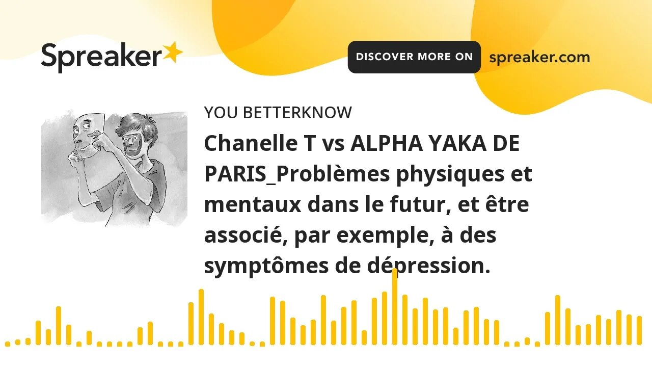 Chanelle T vs ALPHA YAKA DE PARIS_Problèmes physiques et mentaux dans le futur, et être associé, par