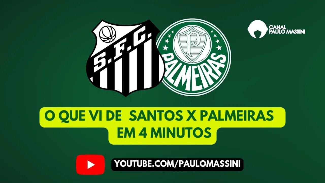 SANTOS 0X0 PALMEIRAS EM 4 MINUTOS.