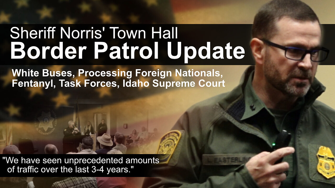 Sheriff Norris' Town Hall: Border Patrol Update