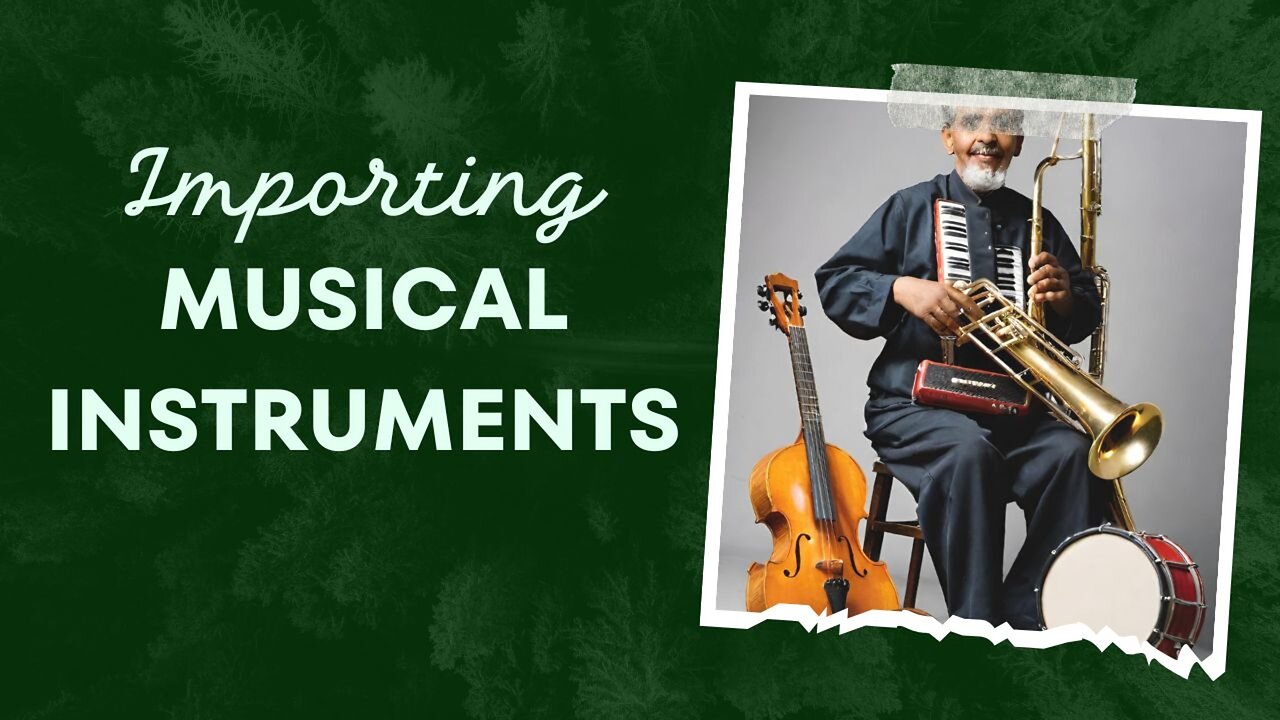 Facilitating Musical Harmony: A Guide to Importing Instruments into the USA